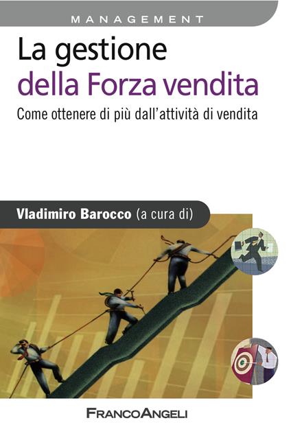 La gestione della forza vendita. Come ottenere di più dall'attività di vendita - Vladimiro Barocco - ebook