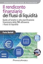 Il rendiconto finanziario dei flussi di liquidità. Guida all'analisi e alla pianificazione finanziaria delle PMI attraverso i flussi di liquidità