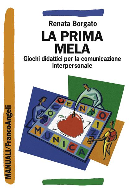 La prima mela. Giochi didattici per la comunicazione interpersonale - Renata Borgato - ebook