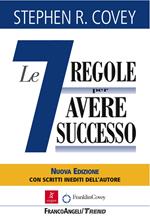 Le sette regole per avere successo. Nuova ediz.