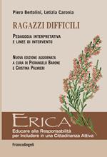 Ragazzi difficili. Pedagogia interpretativa e linee d'intervento