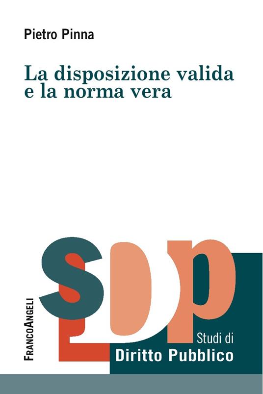 La disposizione valida e la norma vera - Piero Pinna - ebook