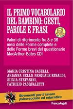 Il primo vocabolario del bambino: gesti, parole e frasi. Valori di riferimento fra 8 e 36 mesi delle forme complete e delle forme brevi del questionario MacArthur-Bates CDI
