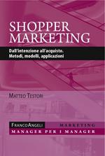 Shopper marketing. Dall'intenzione all'acquisto. Metodi, modelli, applicazioni