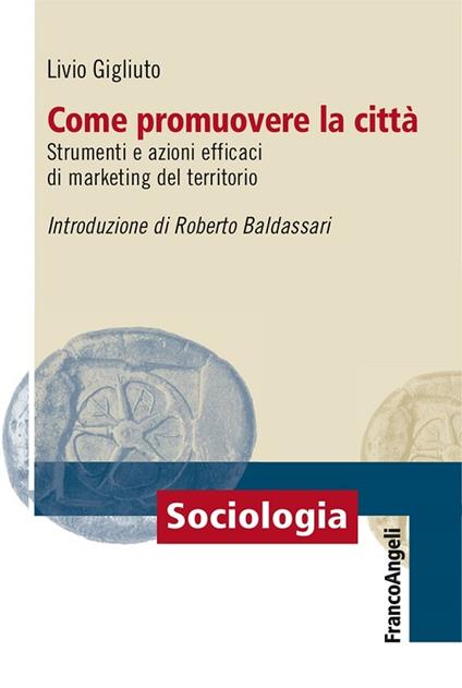Come promuovere la città. Strumenti e azioni efficaci di marketing del territorio - Livio Gigliuto - ebook