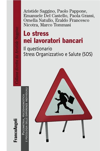 Lo stress nei lavoratori bancari. Il questionario Stress Organizzativo e Salute (SOS) - Emanuele Del Castello,Eraldo Francesco Nicotra,Paola Grassi,Ornella Natullo - ebook