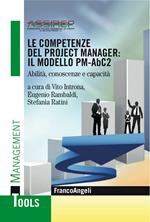 Le competenze del project manager: il modello PM-ABC2. Abilità, conoscenze e capacità