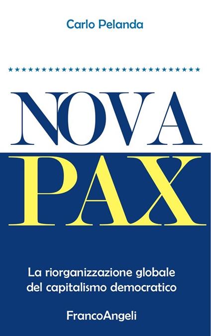 Nova Pax. La riorganizzazione globale del capitalismo democratico - Carlo Pelanda - ebook