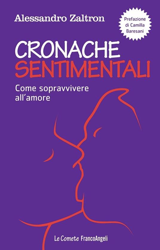 Cronache sentimentali. Come sopravvivere all'amore - Alessandro Zaltron - ebook
