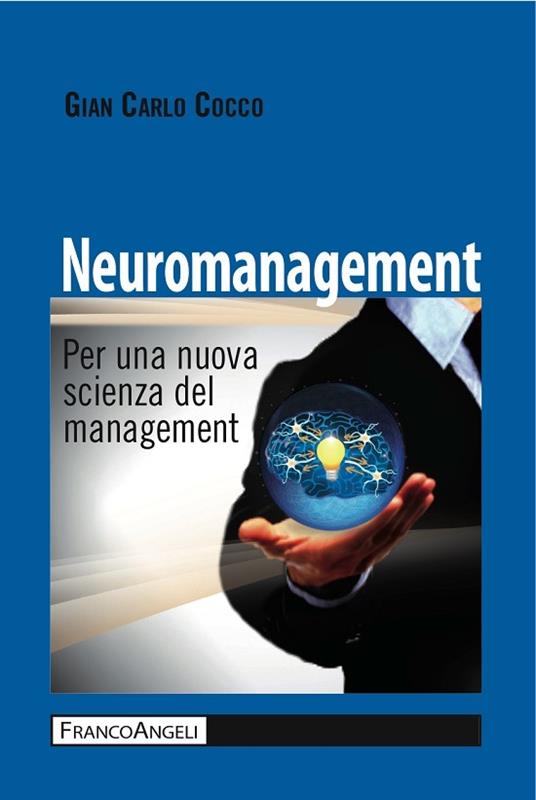 Neuromanagement. Per una nuova scienza del management - Gian Carlo Cocco - ebook