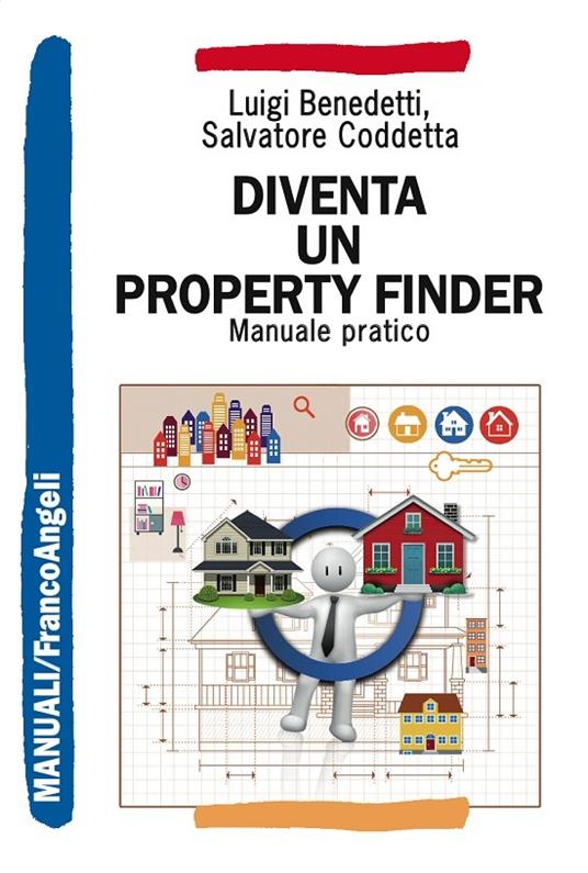 Diventa un property finder. Manuale pratico - Luigi Benedetti,Salvatore Coddetta - ebook