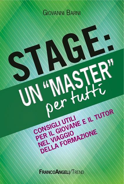 Stage: un «Master» per tutti. Consigli utili per il giovanne e il tutor nel viaggio della formazione - Giovanni Barni - ebook