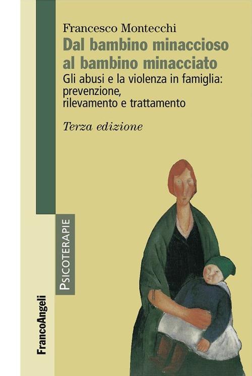 Dal bambino minaccioso al bambino minacciato. Gli abusi e la violenza in famiglia: prevenzione, rilevamento e trattamento - Francesco Montecchi - ebook