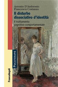 Il disturbo dissociativo d'identità. Il trattamento cognitivo-comportamentale