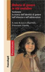 Disforia di genere in età evolutiva. Sostenere la ricerca dell'identità di genere nell'infanzia e nell'adolescenza
