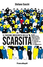 Il fascino indiscreto della scarsità. Quando limited edition, temporary store e altre manovre di marketing si incontrano con la rarità e il collezionismo