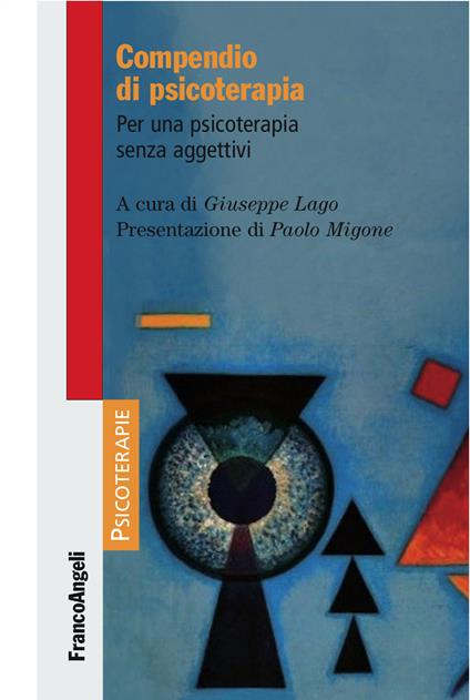 Compendio di psicoterapia. Per una psicoterapia senza aggettivi - Giuseppe Lago - ebook