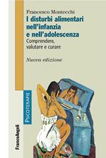 I disturbi alimentari nell'infanzia e nell'adolescenza. Comprendere, valutare, curare