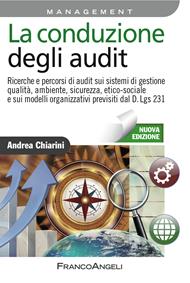 La conduzione degli audit. Ricerche e percorsi di audit sui sistemi di gestione qualità, ambiente, sicurezza, etico-sociale e sui modelli organizzativi previsti dal D.Lgs. 231