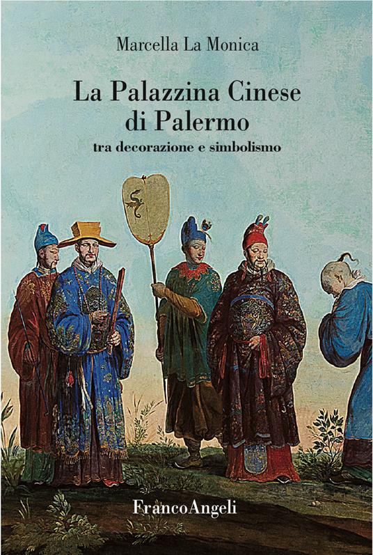 La palazzina cinese di Palermo. Tra decorazione e simbolismo - Marcella La Monica - ebook