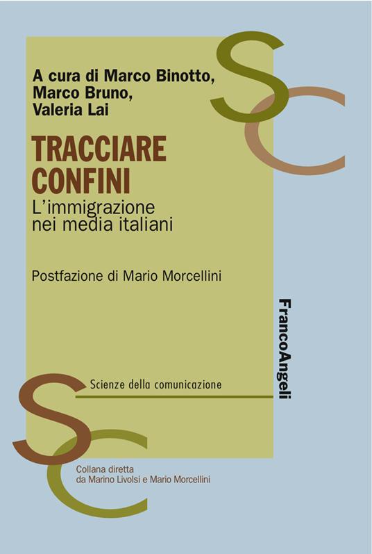 Tracciare confini. L'immigrazione nei media italiani - Marco Binotto,Marco Bruno,Valeria Lai - ebook