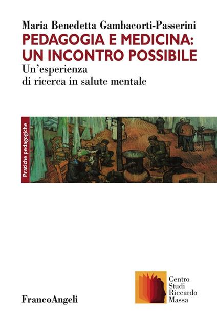 Pedagogia e medicina: un incontro possibile. Un'esperienza di ricerca in salute mentale - M. Benedetta Gambacorta-Passerini - copertina