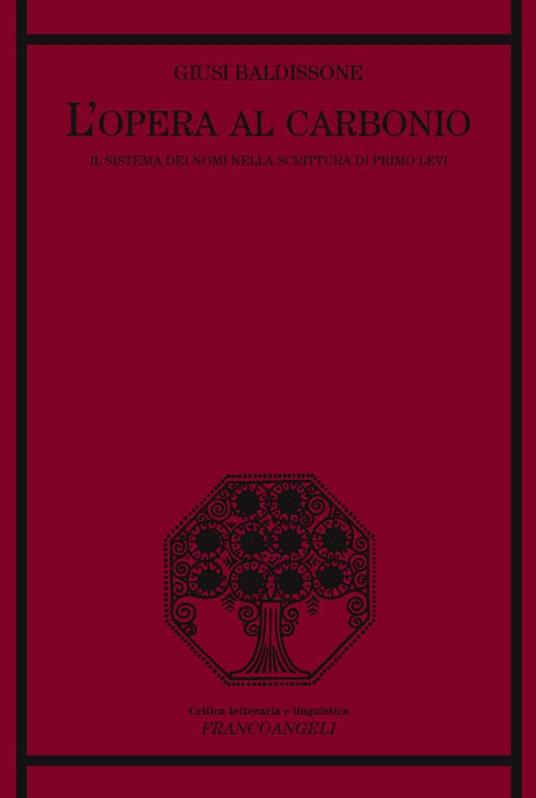 L' opera al carbonio. Il sistema dei nomi nella scrittura di Primo Levi - Giusi Baldissone - copertina