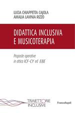 Didattica inclusiva e musicoterapia. Proposte operative in ottica ICF-CY ed EBE