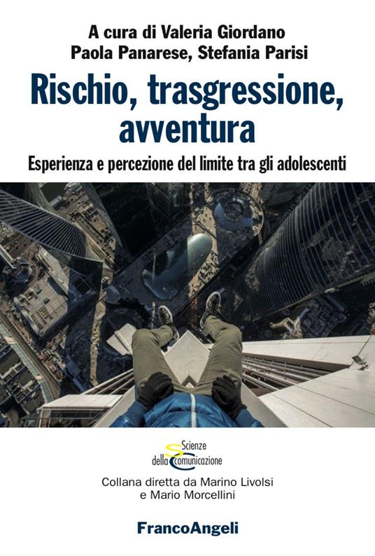 Rischio, trasgressione, avventura. Esperienza e percezione del limite tra gli adolescenti - copertina