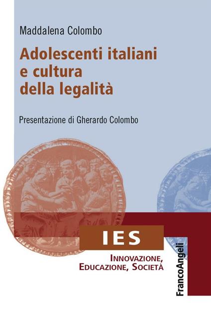 Adolescenti italiani e cultura della legalità - Maddalena Colombo - copertina