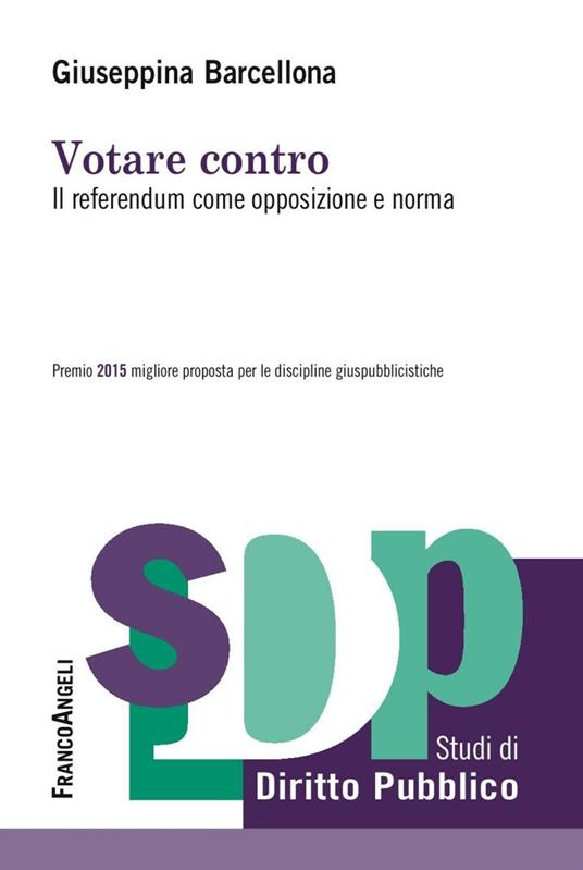 Votare contro. Il referendum come opposizione e norma - Giuseppina Barcellona - copertina