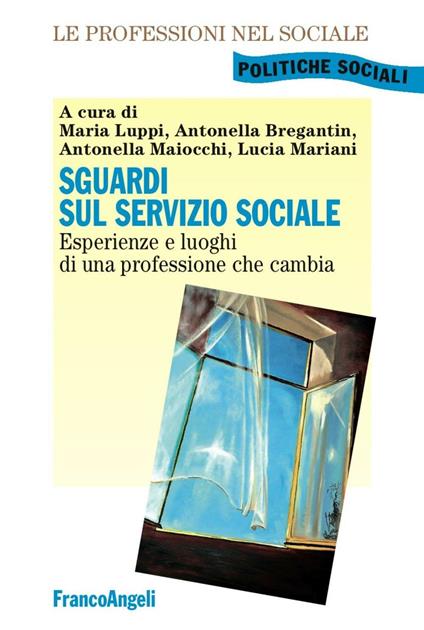 Sguardi sul servizio sociale. Esperienze e luoghi di una professione che cambia - copertina