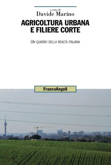 Agricoltura urbana e filiere corte. Un quadro della realtà italiana - copertina