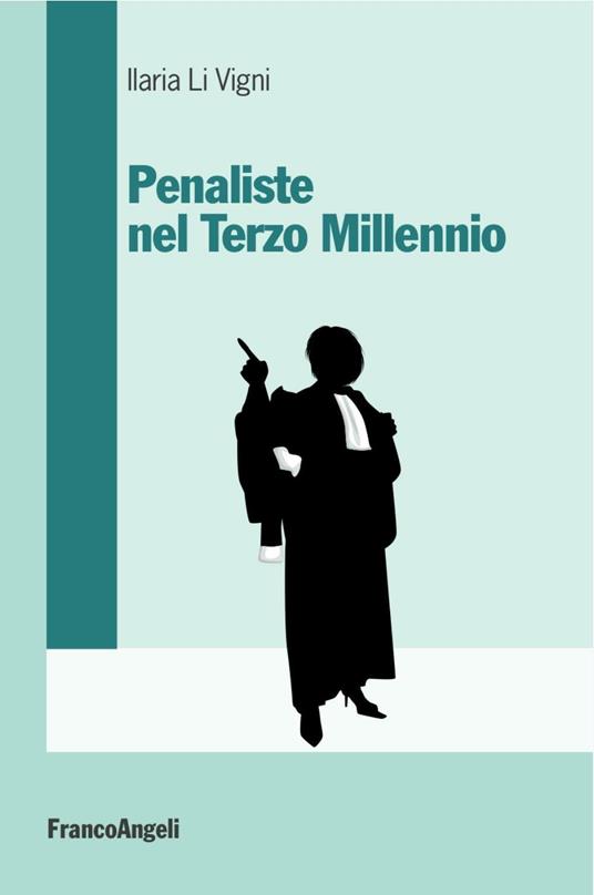 Penaliste nel Terzo millennio - Ilaria Li Vigni - copertina