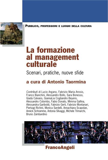 La formazione al management culturale. Scenari, pratiche, nuove sfide - copertina