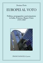 Europei al voto. Politica, propaganda e partecipazione in Italia, Francia e Regno Unito (1979-1989)
