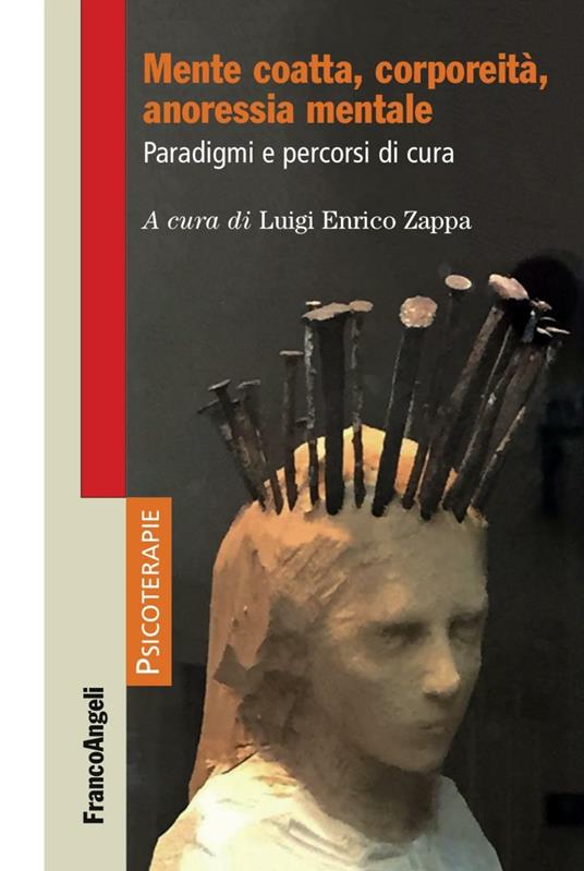 Mente coatta, corporeità, anoressia mentale. Paradigmi e percorsi di cura - copertina