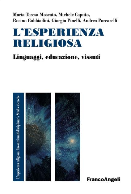 L' esperienza religiosa. Linguaggi, educazione, vissuti - Maria Teresa Moscato,Michele Caputo,Rosino Gabbiadini - copertina