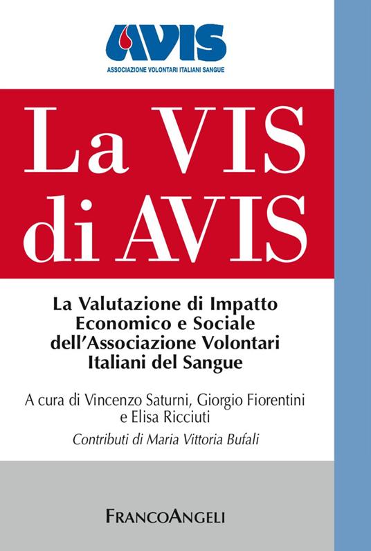 La Vis di Avis. La valutazione di impatto economico e sociale dell'Associazione Volontari Italiani del Sangue - copertina