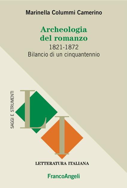 Archeologia del romanzo. 1821-1872 bilancio di un cinquantennio - Marinella Colummi Camerino - ebook