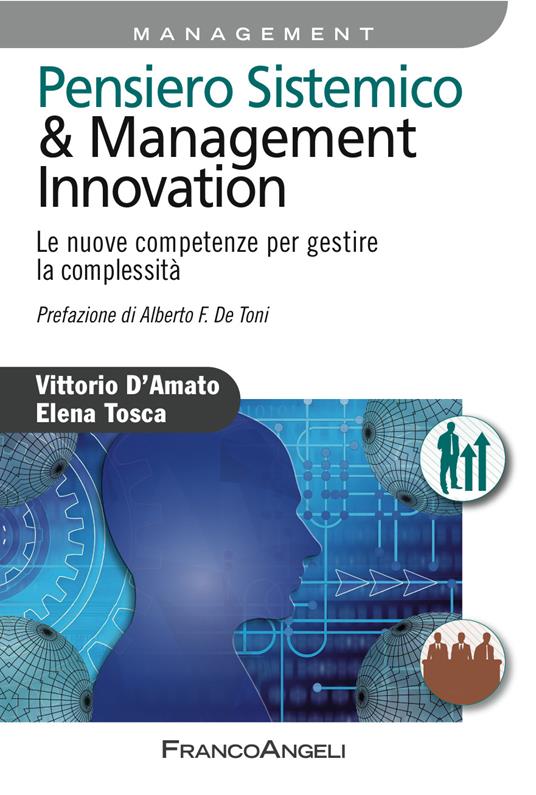 Pensiero sistemico & management innovation. Le nuove competenze per gestire la complessità - Vittorio D'Amato,Elena Tosca - ebook