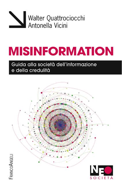 Misinformation. Guida alla società dell'informazione e della credulità - Walter Quattrociocchi,Antonella Vicini - ebook