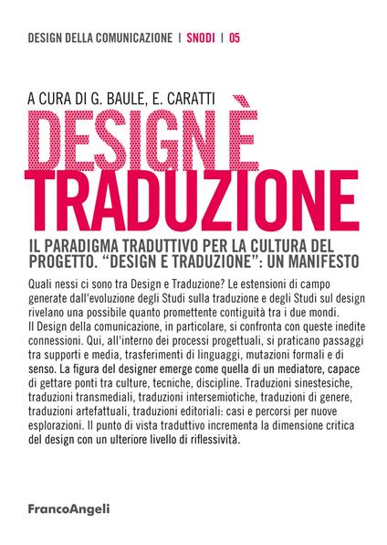 Design è traduzione. Il paradigma traduttivo per la cultura del progetto. «Design e traduzione»: un manifesto - Giovanni Baule,Elena Caratti - ebook