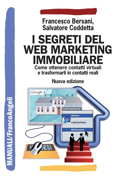 I segreti del web marketing immobiliare. Come ottenere contatti virtuali e trasformarli in contatti reali - Francesco Bersani,Salvatore Coddetta - ebook