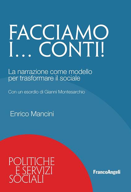 Facciamo i... conti! La narrazione come modello per trasformare il sociale - Enrico Mancini - ebook