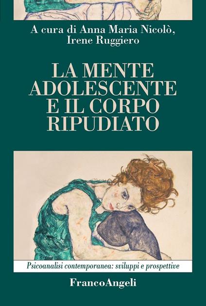 La mente adolescente e il corpo ripudiato - Anna Maria Nicolò,Irene Ruggiero - ebook
