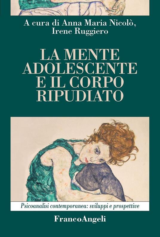 La mente adolescente e il corpo ripudiato - Anna Maria Nicolò,Irene Ruggiero - ebook