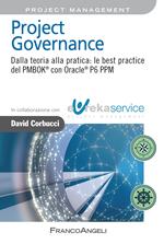 Project governance. Dalla teoria alla pratica: le best practice del PMBOK® con Oracle® P6 PPM