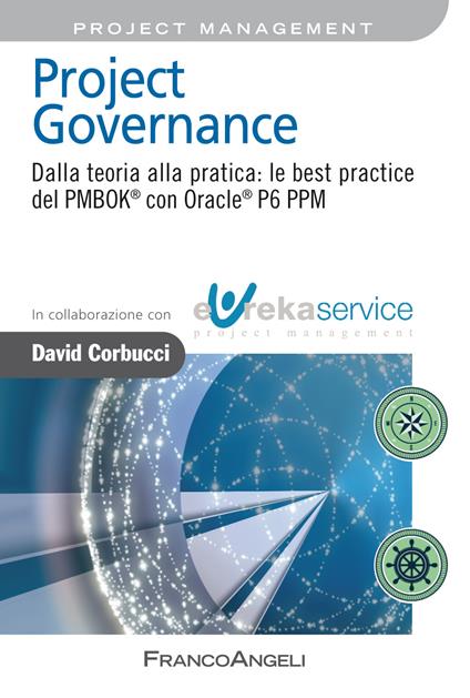 Project governance. Dalla teoria alla pratica: le best practice del PMBOK® con Oracle® P6 PPM - David Corbucci - ebook