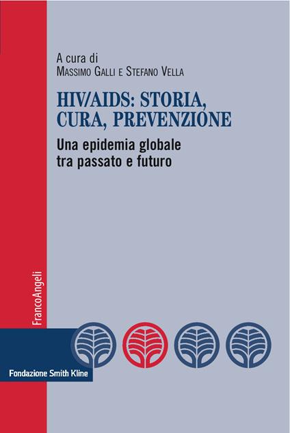 HIV-AIDS: storia, cura, prevenzione. Una epidemia globale tra passato e futuro - Massimo Galli,Stefano Vella - ebook